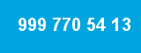 999 770 54 13